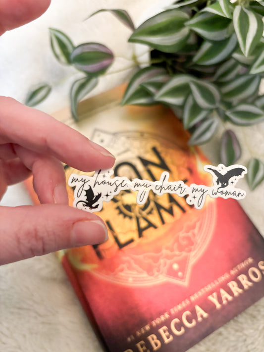 Fourth Wing | My House My Chair My Woman | Bookish | Sticker