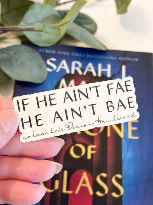 Throne of Glass If he ain’t Bae | Sticker
